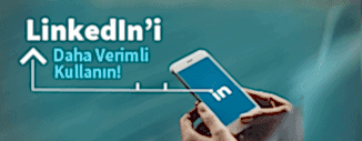 LINKEDIN'İ DAHA VERİMLİ KULLANIN!