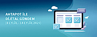 DİJİTAL GÜNDEM (8 EYLÜL -  14 EYLÜL 2025)