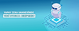 YAPAY ZEKA SAHNESİNDE YENİ OYUNCU: DEEPSEEK!
