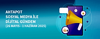 DİJİTAL GÜNDEM (26 MAYIS - 1 HAZİRAN 2025)