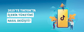 2025’TE TIKTOK'TA İÇERİK TÜKETİMİ NASIL DEĞİŞTİ? 