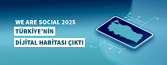 WE ARE SOCIAL 2025: TÜRKİYE'NİN DİJİTAL HARİTASI ÇIKTI