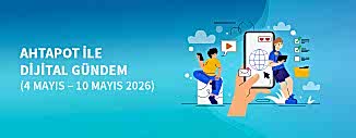 DİJİTAL GÜNDEM (4 Mayıs - 10 Mayıs 2026)