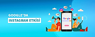 GOOGLE'DA INSTAGRAM ETKİSİ