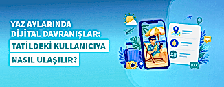 Yaz Aylarında Dijital Davranışlar: Tatildeki Kullanıcıya Nasıl Ulaşılır?