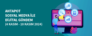 DİJİTAL GÜNDEM (4 KASIM - 10 KASIM 2024)