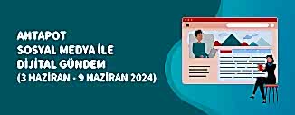 DİJİTAL GÜNDEM (3 - 9 HAZİRAN 2024)