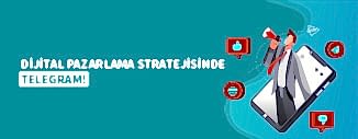 DİJİTAL PAZARLAMA STRATEJİSİNDE TELEGRAM!