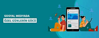 SOSYAL MEDYADA ÖZEL GÜNLERİN GÜCÜ