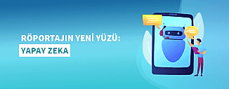 RÖPORTAJIN YENİ YÜZÜ: YAPAY ZEKA