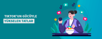 TIKTOK'UN GÜCÜYLE YÜKSELEN TATLAR