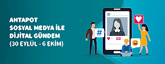Dijital Gündem (30 Eylül - 06 Ekim 2022)