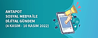Dijital Gündem (4 Kasım - 10 Kasım 2022)