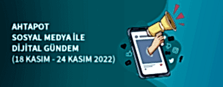 DİJİTAL GÜNDEM (18 KASIM - 24 KASIM 2022)