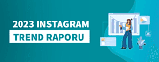 2023 INSTAGRAM TREND RAPORU