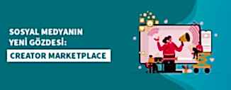YENİ İÇERİK ÜRETİCİSİ PAZAR YERİ: CREATOR MARKETPLACE