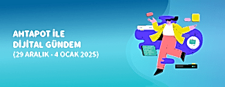 DİJİTAL GÜNDEM (29 ARALIK - 4 OCAK 2025)