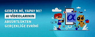 GERÇEK Mİ, YAPAY MI? AI VİDEOLARININ ABSÜRTLÜKTEN GERÇEKLİĞE EVRİMİ