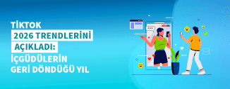 TİKTOK 2026 TRENDLERİNİ AÇIKLADI: İÇGÜDÜLERİN GERİ DÖNDÜĞÜ YIL