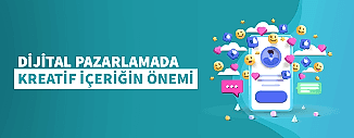 DİJİTAL PAZARLAMADA KREATİF İÇERİĞİN ÖNEMİ