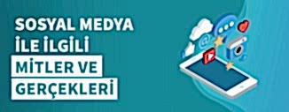 SOSYAL MEDYA İLE İLGİLİ MİTLER VE GERÇEKLERİ