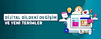 DİJİTAL DİLDEKİ DEĞİŞİM VE YENİ TERİMLER