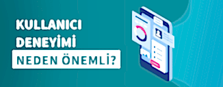 Kullanıcı Deneyimi Neden Önemlidir?