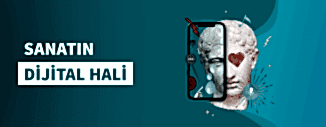 SANATIN DİJİTAL HALİ