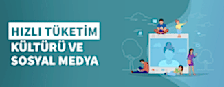 HIZLI TÜKETİM KÜLTÜRÜ VE SOSYAL MEDYA