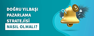 DOĞRU YILBAŞI PAZARLAMA STRATEJİSİ NASIL OLMALI?