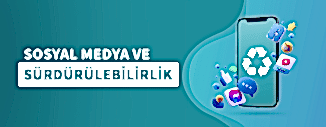 SOSYAL MEDYA VE SÜRDÜRÜLEBİLİRLİK