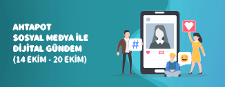DİJİTAL GÜNDEM (14 EKİM - 20 EKİM 2022)