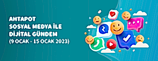 DİJİTAL GÜNDEM (9 OCAK - 15 OCAK 2023)