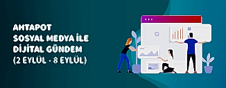 Dijital Gündem (2 Eylül-8 Eylül 2022)