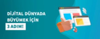 DİJİTAL DÜNYADA BÜYÜMEK İÇİN 3 ADIM!