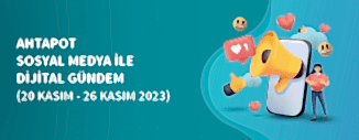 DİJİTAL GÜNDEM (20 KASIM - 26 KASIM 2023)