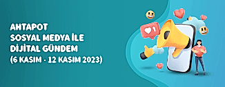 DİJİTAL GÜNDEM (6 KASIM - 12 KASIM 2023)