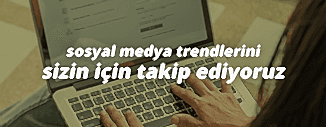 SÖZ KONUSU SOSYAL MEDYAYSA, BİR ELİNİZ F5'TE OLSUN!
