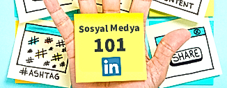 SOSYAL MEDYA 101: LINKEDIN