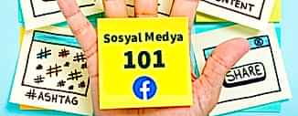 SOSYAL MEDYA 101: FACEBOOK