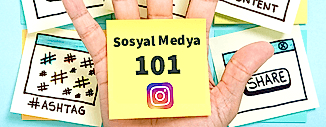 SOSYAL MEDYA 101: INSTAGRAM