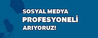 SOSYAL MEDYA PROFESYONELİ ARIYORUZ!